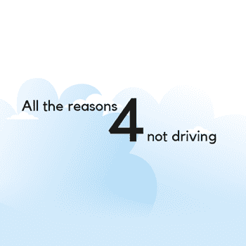 All the Reasons 4 Not Driving